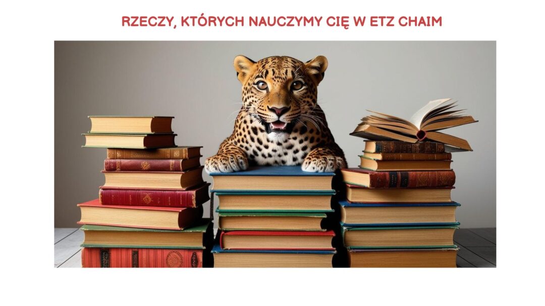 Rzeczy, których nauczymy Cię w liceum Etz Chaim